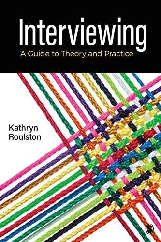 Interviewing: A Guide to Theory and Practice