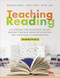 Teaching Reading: A Playbook for Developing Skilled Readers Through