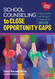 School Counseling to Close Opportunity Gaps