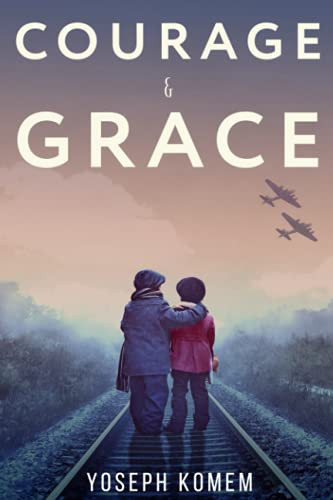 Courage and Grace (World War II True Story)