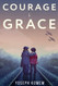 Courage and Grace (World War II True Story)