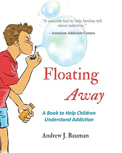 Floating Away: A Book to Help Children Understand Addiction