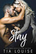 Stay: An enemies-to-lovers stand-alone romance