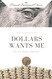 Dollars Want Me: The New Road to Opulence