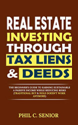 Real Estate Investing Through Tax Liens & Deeds