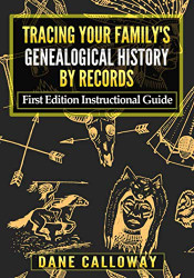 Tracing Your Family's Genealogical History By Records