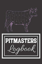 Pitmasters Logbook: The Smoker's Must-Have Notebook for Smoking Meat