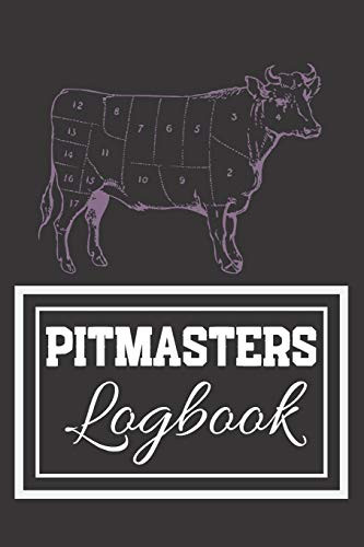 Pitmasters Logbook: The Smoker's Must-Have Notebook for Smoking Meat