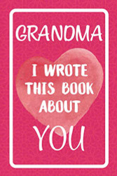 Grandma I Wrote This Book About You