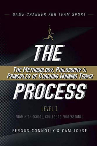 Process: The Methodology Philosophy & Principles of Coaching