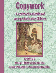 Copywork: A workbook collection of Aesop's Fables for Children: Grades