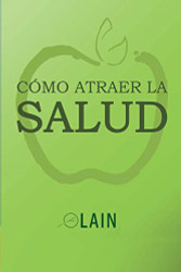 Como atraer la Salud (La Voz de Tu Alma) (Spanish Edition)