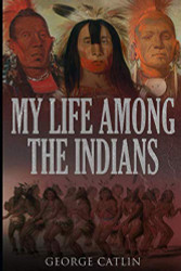 My Life Among the Indians