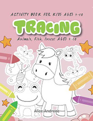 Tracing: activity books for kids ages 4-10 animals fish insect ages