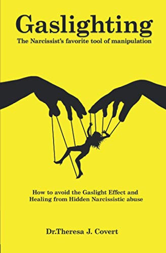 Gaslighting: The Narcissist's favorite tool of Manipulation - How