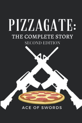 Pizzagate: The Complete Story