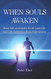 When Souls Awaken: Real-Life Accounts of Past-Life