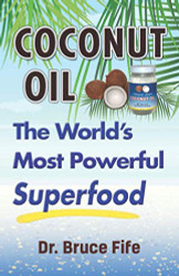 Coconut Oil: The World's Most Powerful Superfood