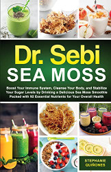 Dr. Sebi Sea Moss: Boost Your Immune System Cleanse Your Body