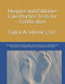 HOSPICE & PALLIATIVE CARE PRACTICE TESTS FOR CERTIFICATION HOSPICE & PALLIATIVE CARE PRACTICE TESTS FOR CERTIFICATION