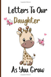 Letters To Our Daughter As You Grow