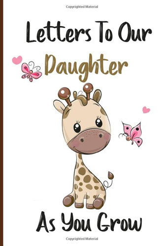 Letters To Our Daughter As You Grow