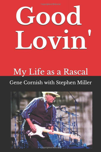 Good Lovin': My Life As A Rascal