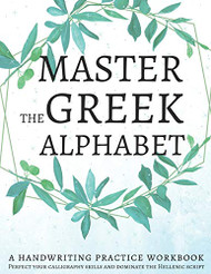 Master the Greek Alphabet A Handwriting Practice Workbook