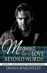 Magnus and a Love Beyond Words (Kaitlyn and the Highlander)