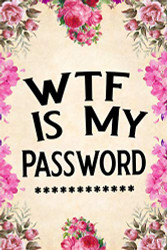 WTF Is My Password: password book password log book and internet