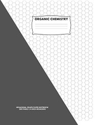 Organic Chemistry: Hexagonal Graph Paper Notebook: 200 pages 1/4 Inch