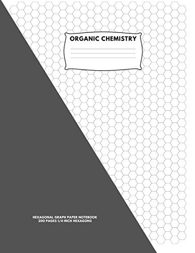 Organic Chemistry: Hexagonal Graph Paper Notebook: 200 pages 1/4 Inch