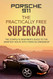 Porsche 911: The Practically Free Supercar: The Complete Beginners Porsche 911: The Practically Free Supercar: The Complete Beginners