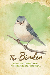 Birder - Bird Watching Log Notebook and Journal