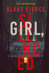 Girl Silenced (An Ella Dark FBI Suspense Thriller'Book 4)