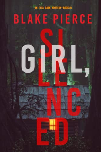 Girl Silenced (An Ella Dark FBI Suspense Thriller'Book 4)