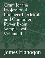 Cram for the Professional Engineer Electrical and Computer Power Exam Volume 2