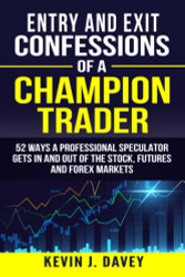 Entry and Exit Confessions of a Champion Trader