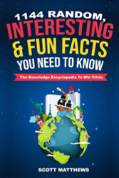 1144 Random Interesting & Fun Facts You Need To Know - The Knowledge