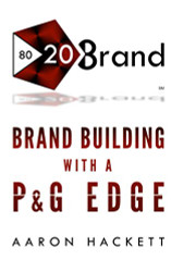 80/20 Brand: Brand Building with a P&G Edge