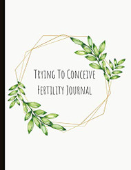 Trying To Conceive Fertility Journal