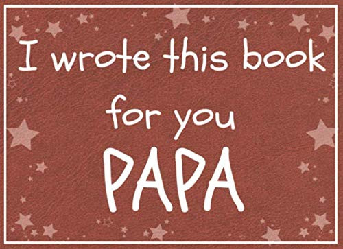 I wrote this book for you PAPA