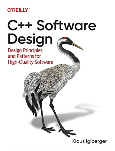C++ Software Design: Design Principles and Patterns for High-Quality