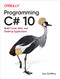 Programming C# 10: Build Cloud Web and Desktop Applications