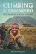 Climbing Kilimanjaro With Africa's Top Guide