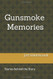 Gunsmoke Memories: Stories behind the Story