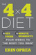 4 x 4 Diet: 4 Key Foods 4-Minute Workouts Four Weeks to the Body