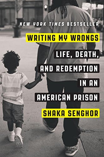 Writing My Wrongs: Life Death and Redemption in an American Prison