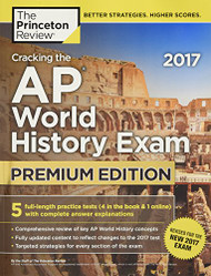 Cracking the AP World History Exam 2017 Premium Edition - College Test