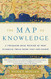 Map of Knowledge: A Thousand-Year History of How Classical Ideas